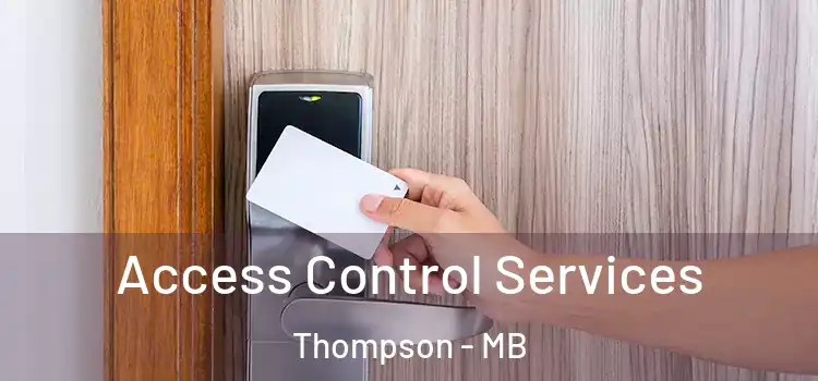 Access Control Services Thompson - MB