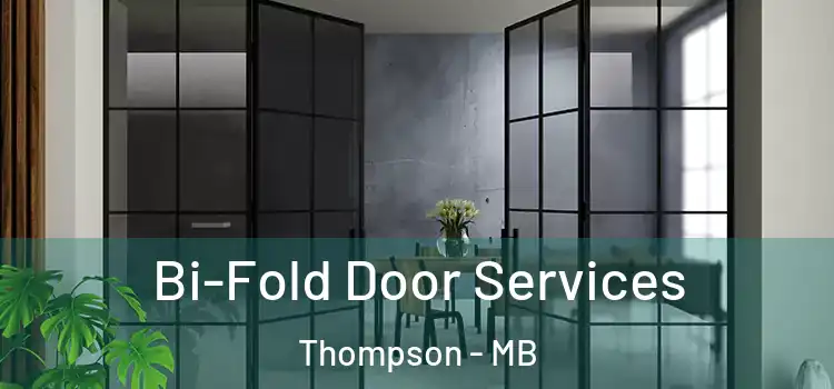 Bi-Fold Door Services Thompson - MB