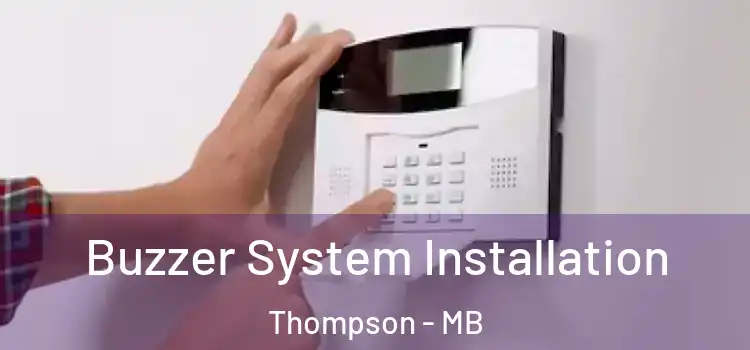 Buzzer System Installation Thompson - MB