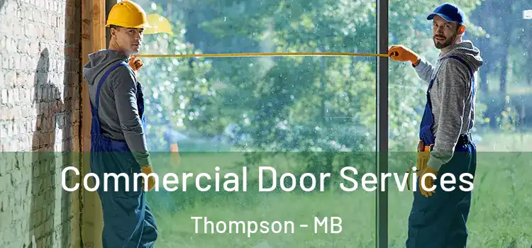 Commercial Door Services Thompson - MB