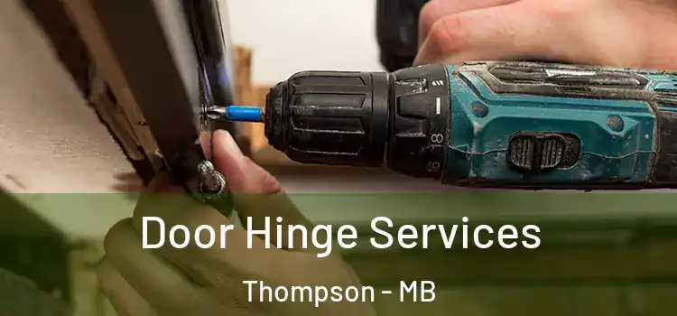 Door Hinge Services Thompson - MB