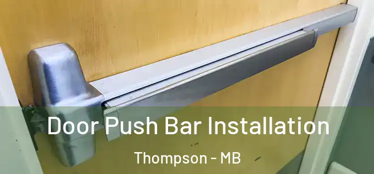 Door Push Bar Installation Thompson - MB