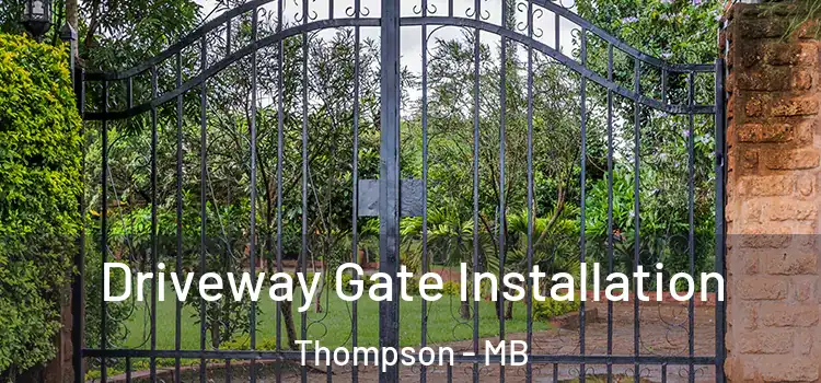  Driveway Gate Installation Thompson - MB