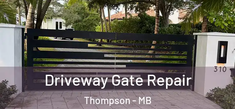 Driveway Gate Repair Thompson - MB