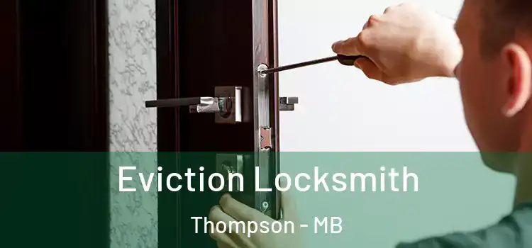 Eviction Locksmith Thompson - MB