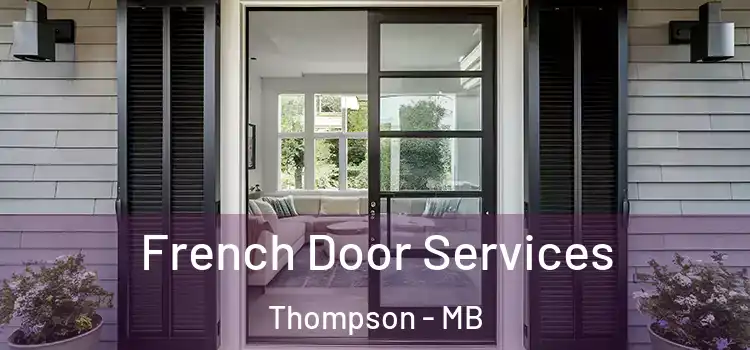 French Door Services Thompson - MB