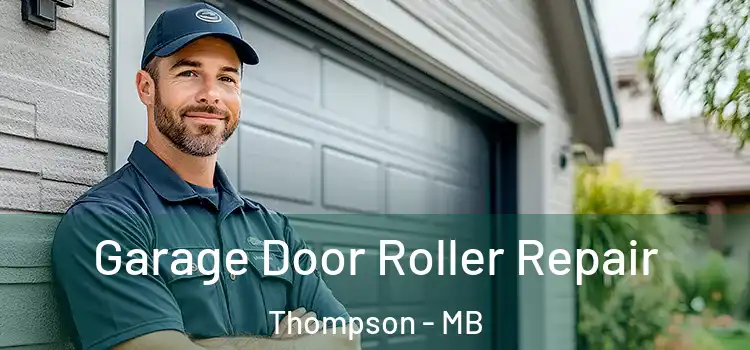  Garage Door Roller Repair Thompson - MB