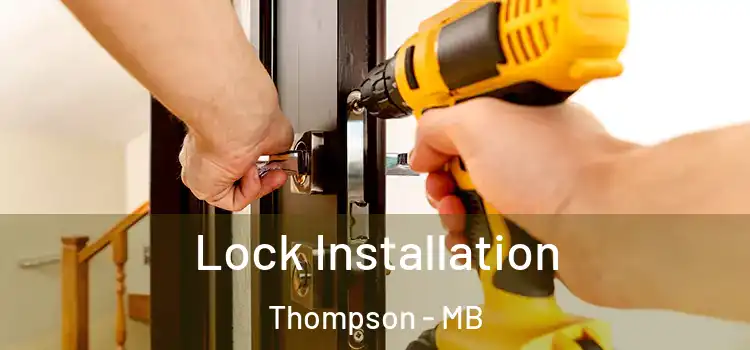 Lock Installation Thompson - MB