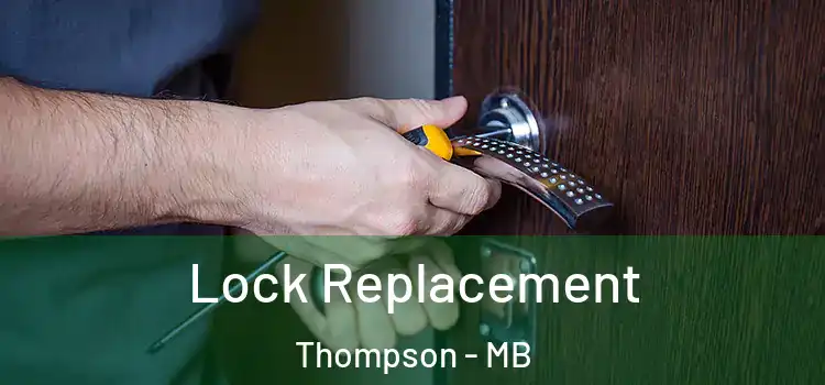 Lock Replacement Thompson - MB