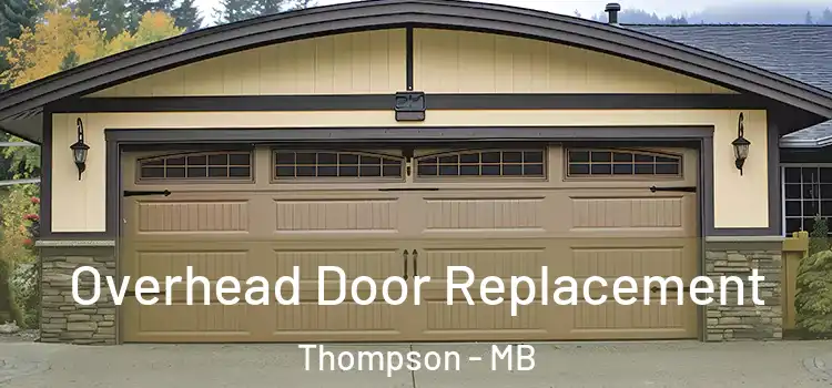  Overhead Door Replacement Thompson - MB