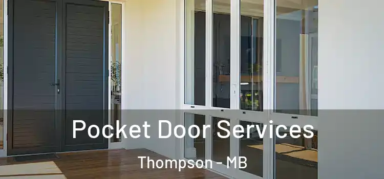 Pocket Door Services Thompson - MB