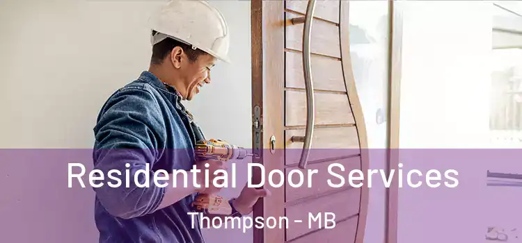 Residential Door Services Thompson - MB