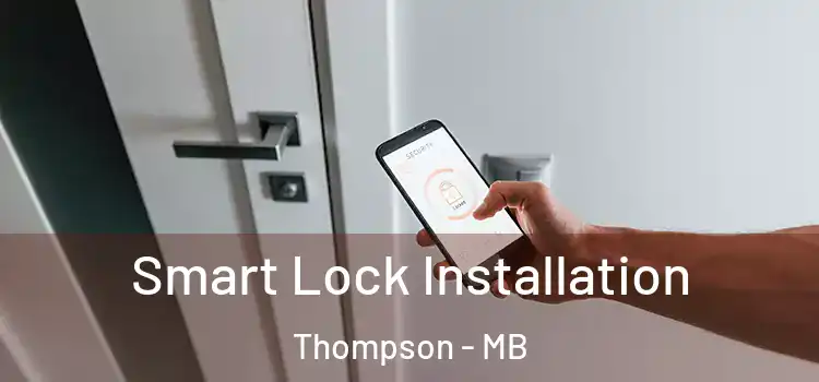 Smart Lock Installation Thompson - MB
