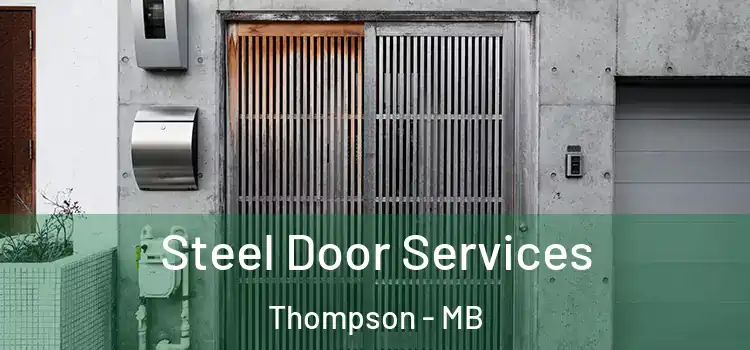 Steel Door Services Thompson - MB